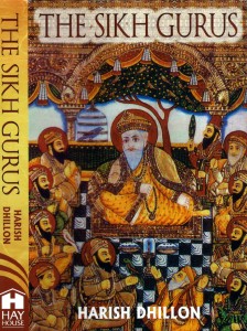 The Sikh Gurus by Harish Dhillon