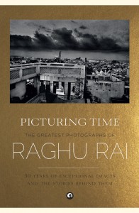 Picturing Time by Raghu Rai