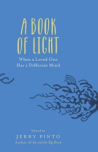 A Book of Light: When a Loved One Has a Different Mind 