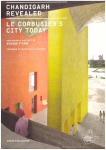 Chandigarh Revealed: Le Corbusier’s City Today by Shaun Fynn. Mapin. Pages 240. Rs 3,500